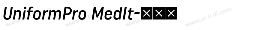UniformPro MedIt字体转换 UniformPro MedIt字体转换